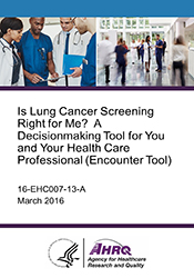 Is Lung Cancer Screening Right for Me?  A Decisionmaking Tool for You and Your Health Care Professional (Encounter Tool)
