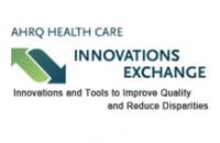AHRQ Health Care Innovations Exchange: Innovations and Tools to Improve Quality and Reduce Disparities