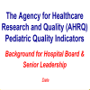 Pediatric Toolkit for Using the AHRQ Quality Indicators